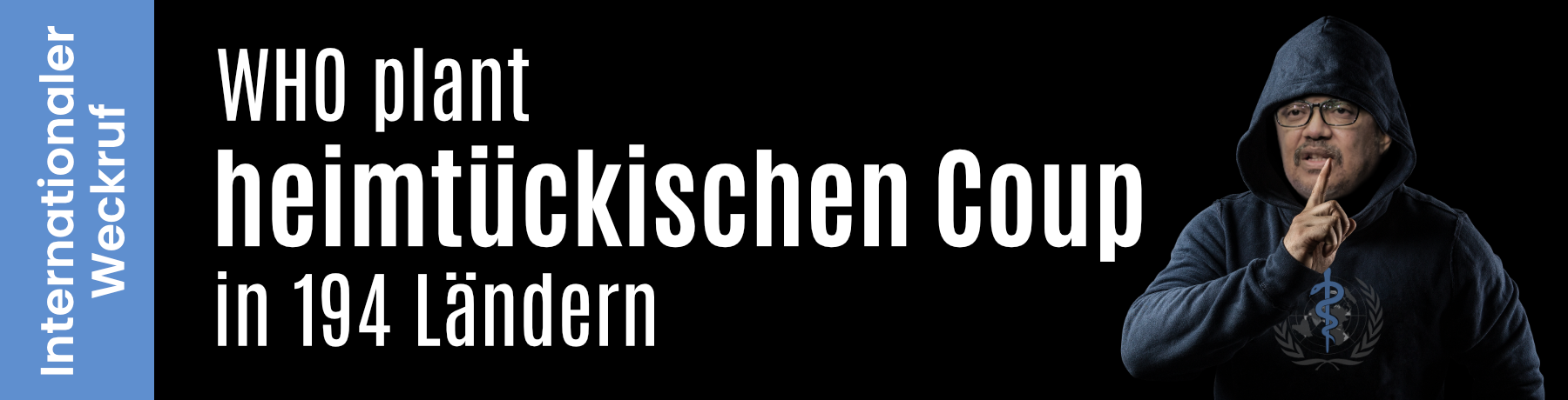 Internationaler Weckruf: WHO plant heimtückischen Coup in 194 Ländern!